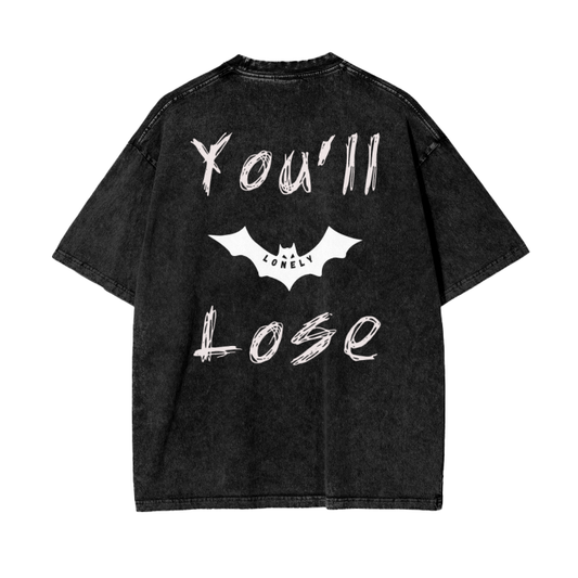 “You’ll Lose” Wash T-shirt